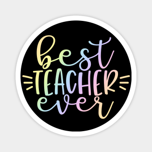 Best teacher ever - inspirational teacher quote Magnet